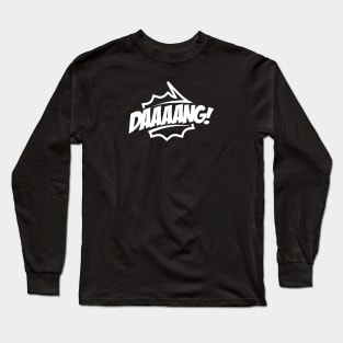 Daaang - Talking Shirt (White on Black) Long Sleeve T-Shirt